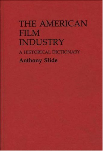 Book cover: The American Film Industry - A Historical Dictionary