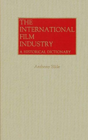 Book cover: The International Film Industry - A Historical Dictionary