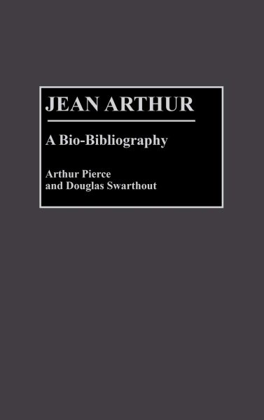 Book cover: Jean Arthur - A Bio-Bibliography