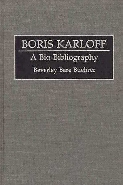 Couverture du livre : Boris Karloff - A Bio-Bibliography
