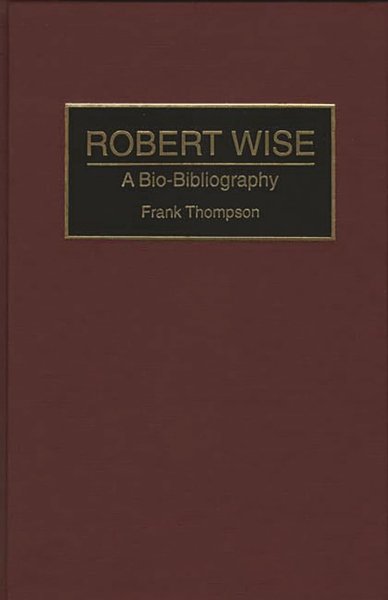 Book cover: Robert Wise - A Bio-Bibliography