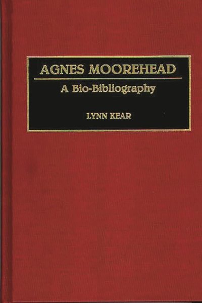 Book cover: Agnes Moorehead - A Bio-Bibliography