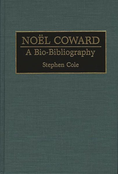 Couverture du livre : Noël Coward - A Bio-Bibliography