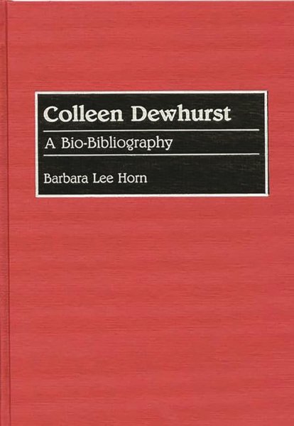Couverture du livre : Colleen Dewhurst - A Bio-Bibliography