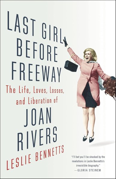 Couverture du livre : Last Girl Before Freeway - The Life, Loves, Losses, and Liberation of Joan Rivers
