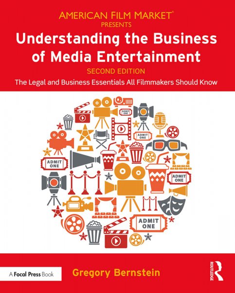 Couverture du livre : Understanding the Business of Media Entertainment - The Legal and Business Essentials All Filmmakers Should Know