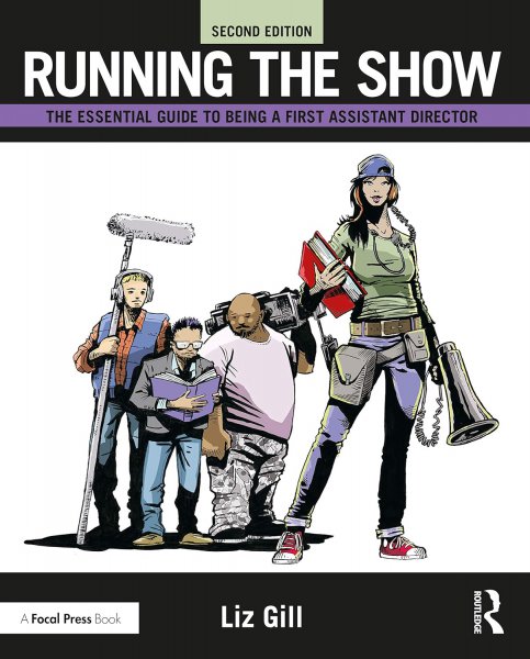 Couverture du livre : Running the Show - The Essential Guide to Being a First Assistant Director