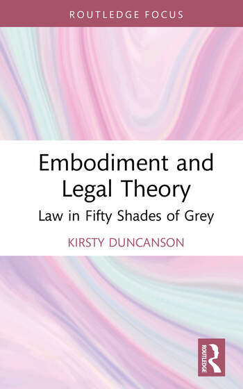 Couverture du livre : Embodiment and Legal Theory - Law in Fifty Shades of Grey