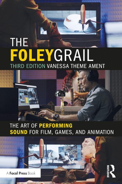 Couverture du livre : The Foley Grail - The Art of Performing Sound for Film, Games, and Animation