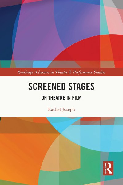 Book cover: Screened Stages - On Theatre in Film