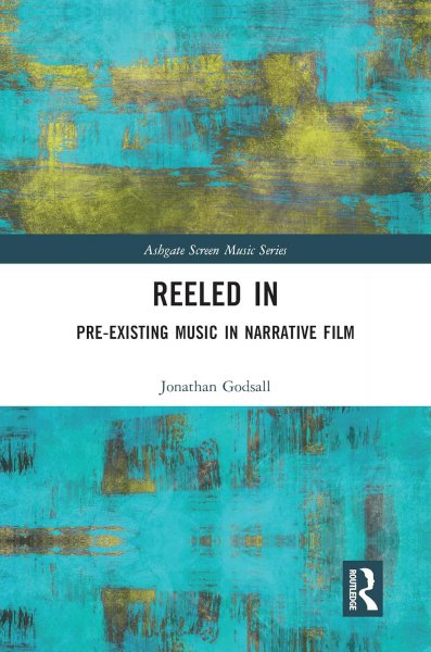 Couverture du livre : Reeled In - Pre-existing Music in Narrative Film: Pre-existing Music in Narrative Film