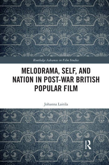 Couverture du livre : Melodrama, Self and Nation in Post-War British Popular Film