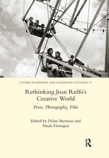 Couverture du livre : Rethinking Juan Rulfo's Creative World - Prose, Photography, Film