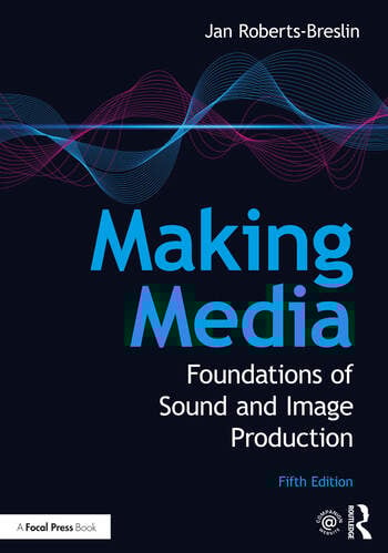 Couverture du livre : Making Media - Foundations of Sound and Image Production