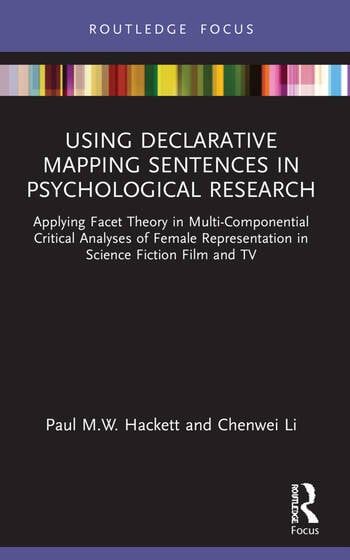 Couverture du livre : Using Declarative Mapping Sentences in Psychological Research - Applying Facet Theory in Multi-Componential Critical Analyses of Female Representation in Science Fiction Film and TV
