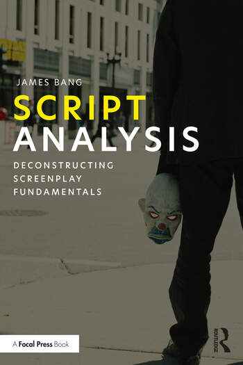 Couverture du livre : Script Analysis - Deconstructing Screenplay Fundamentals