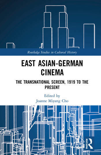 Book cover: East Asian-German Cinema - The Transnational Screen, 1919 to the Present
