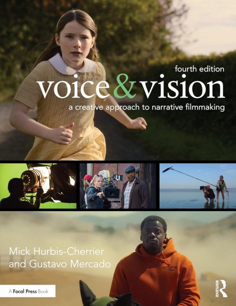 Book cover: Voice & Vision - A Creative Approach to Narrative Filmmaking