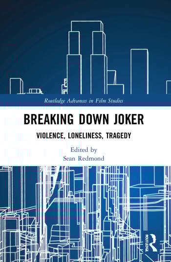 Couverture du livre : Breaking Down Joker - Violence, Loneliness, Tragedy