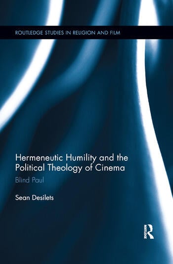 Book cover: Hermeneutic Humility and the Political Theology of Cinema - Blind Paul