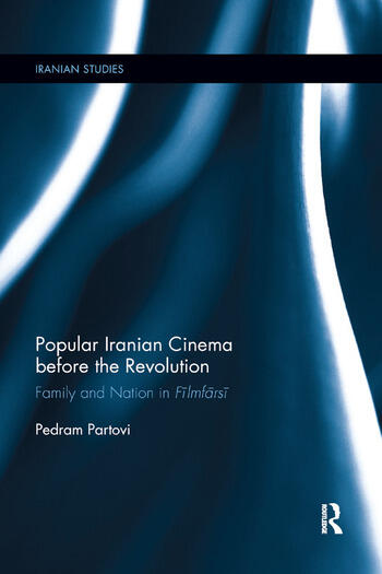 Couverture du livre : Popular Iranian Cinema before the Revolution - Family and Nation in Filmfarsi