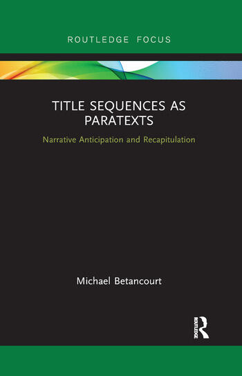 Couverture du livre : Title Sequences as Paratexts - Narrative Anticipation and Recapitulation