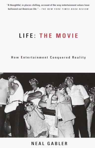 Book cover: Life, The Movie - How Entertainment Conquered Reality