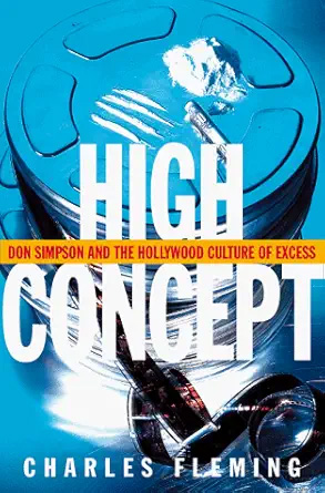 Book cover: High Concept - Don Simpson and the Hollywood Culture of Excess