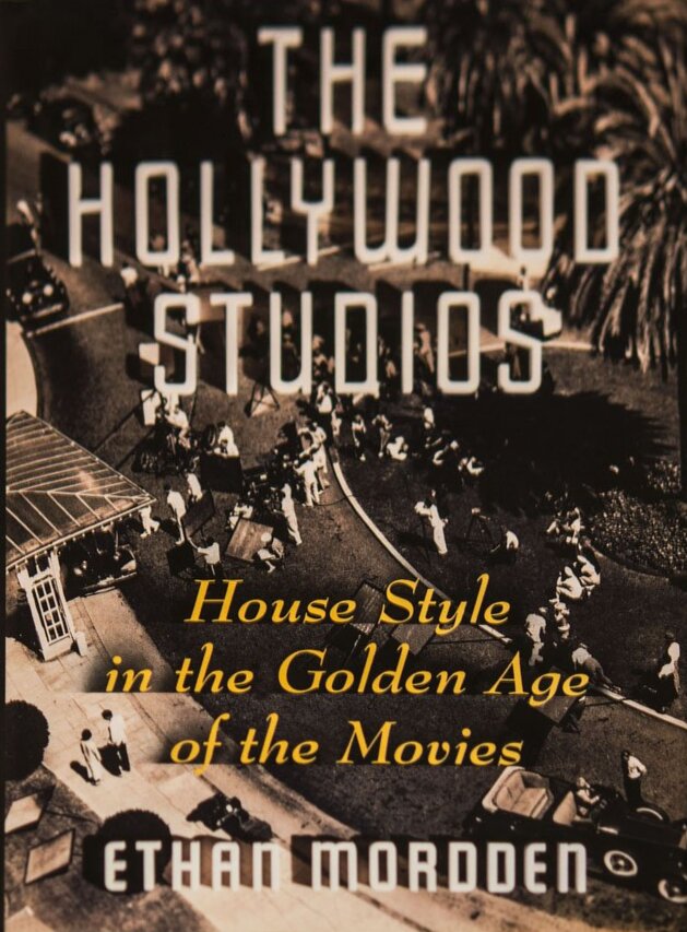 Book cover: The Hollywood Studios - House Style in the Golden Age of the Movies