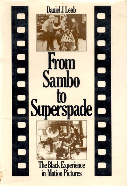Couverture du livre : From Sambo to Superspade - The Black experience in motion pictures
