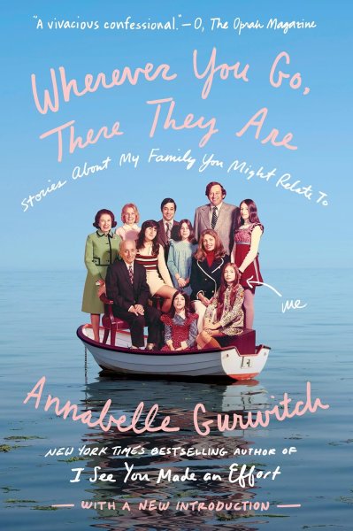 Couverture du livre : Wherever You Go, There They Are - Stories About My Family You Might Relate To