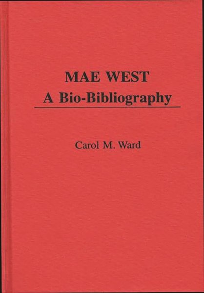 Book cover: Mae West - A Bio-Bibliography