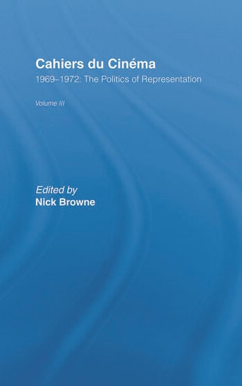 Couverture du livre : Cahiers du Cinema - Volume III: 1969-1972:.The Politics of Representation