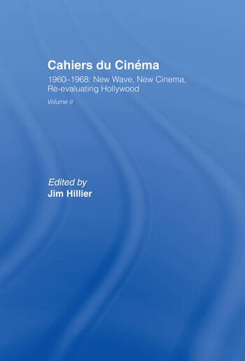 Couverture du livre : Cahiers du Cinema - Volume II: 1960-1968. New Wave, New Cinema, Re-evaluating Hollywood