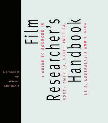 Couverture du livre : The Film Researcher's Handbook - A Guide to Sources in North America, Asia, Australasia and Africa