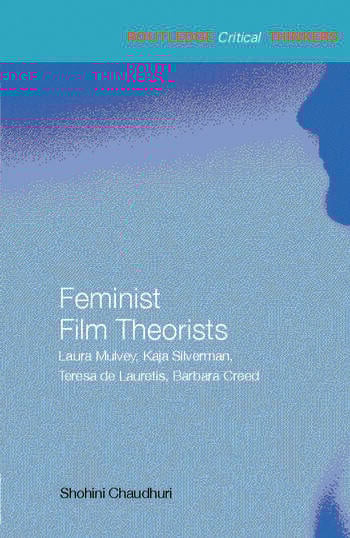 Book cover: Feminist Film Theorists - Laura Mulvey, Kaja Silverman, Teresa de Lauretis, Barbara Creed