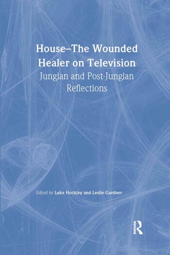 Couverture du livre : House - The Wounded Healer on Television: Jungian and Post-Jungian Reflections