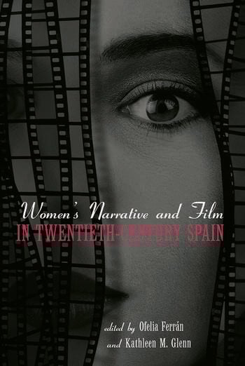 Couverture du livre : Women's Narrative and Film in 20th Century Spain