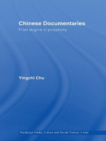 Couverture du livre : Chinese Documentaries - From Dogma to Polyphony