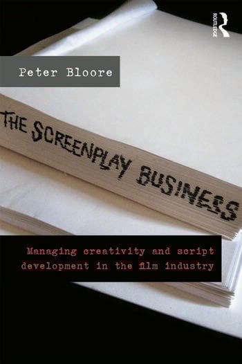 Couverture du livre : The Screenplay Business - Managing Creativity and Script Development in the Film Industry