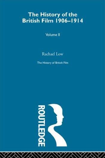 Couverture du livre : The History of  British Film 1906 - 1914 - Volume II