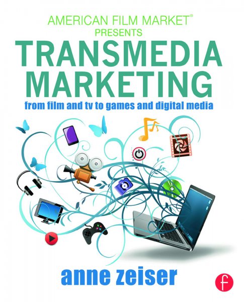 Couverture du livre : Transmedia Marketing - From Film and TV to Games and Digital Media