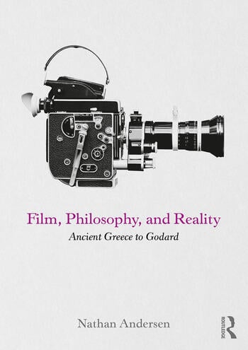 Couverture du livre : Film, Philosophy, and Reality - Ancient Greece to Godard