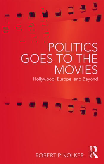 Couverture du livre : Politics Goes to the Movies - Hollywood, Europe, and Beyond