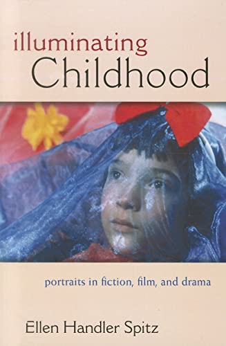 Book cover: Illuminating Childhood - Portraits in Fiction, Film, and Drama