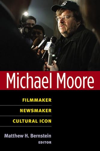 Book cover: Michael Moore - Filmmaker, Newsmaker, Cultural Icon