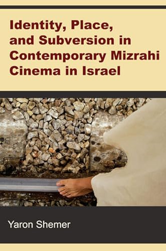 Book cover: Identity, Place, and Subversion in Contemporary Mizrahi Cinema in Israel