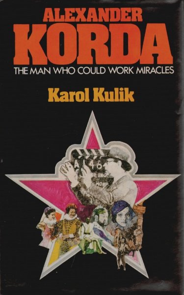 Book cover: Alexander Korda - The man who could work miracles