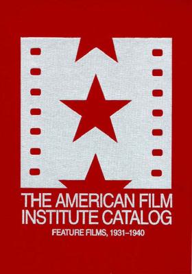 Couverture du livre : Feature Films, 1931–1940 - American Film Institute Catalog of Motion Pictures Produced in the United States