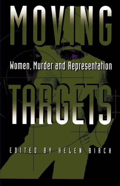 Couverture du livre : Moving Targets - Women, Murder, and Representation